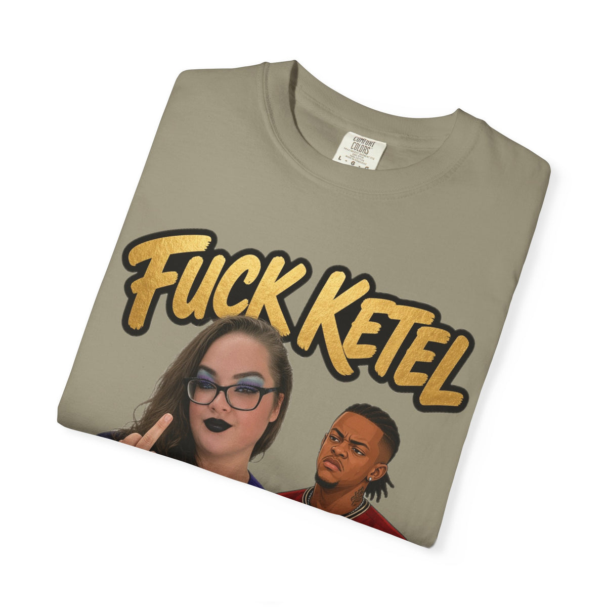 S.G.G. Graphic T-Shirt — "F*ck Ketel" Petty's Ex-Husband - UNISEX
