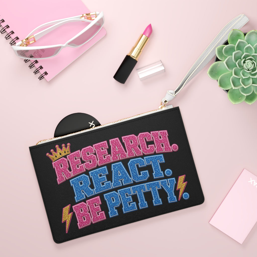 Clutch Bag — 'Research. React. Be Petty.' & 'She Got Game' Graphic Wristlet