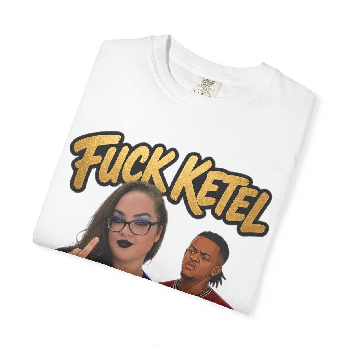 S.G.G. Graphic T-Shirt — "F*ck Ketel" Petty's Ex-Husband - UNISEX